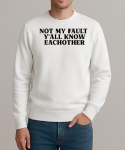 Yung Miami Not My Fault Yall Know Eachother Premium sweater