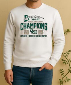 Bishop Hendricken Hawks Riil 3 Peat State Football Champions 2025 Sweater