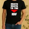 Death Death To The Idf Shirt
