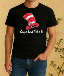 Dr Seuss Hat Come And Take It Shirt