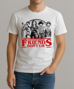 Friends Dont Lie Retro Stranger Style Quote Shirt
