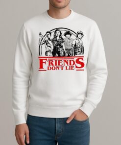 Friends Dont Lie Retro Stranger Style Quote sweater