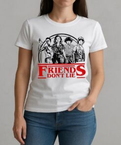 Friends Dont Lie Retro Stranger Style Quote W-tee