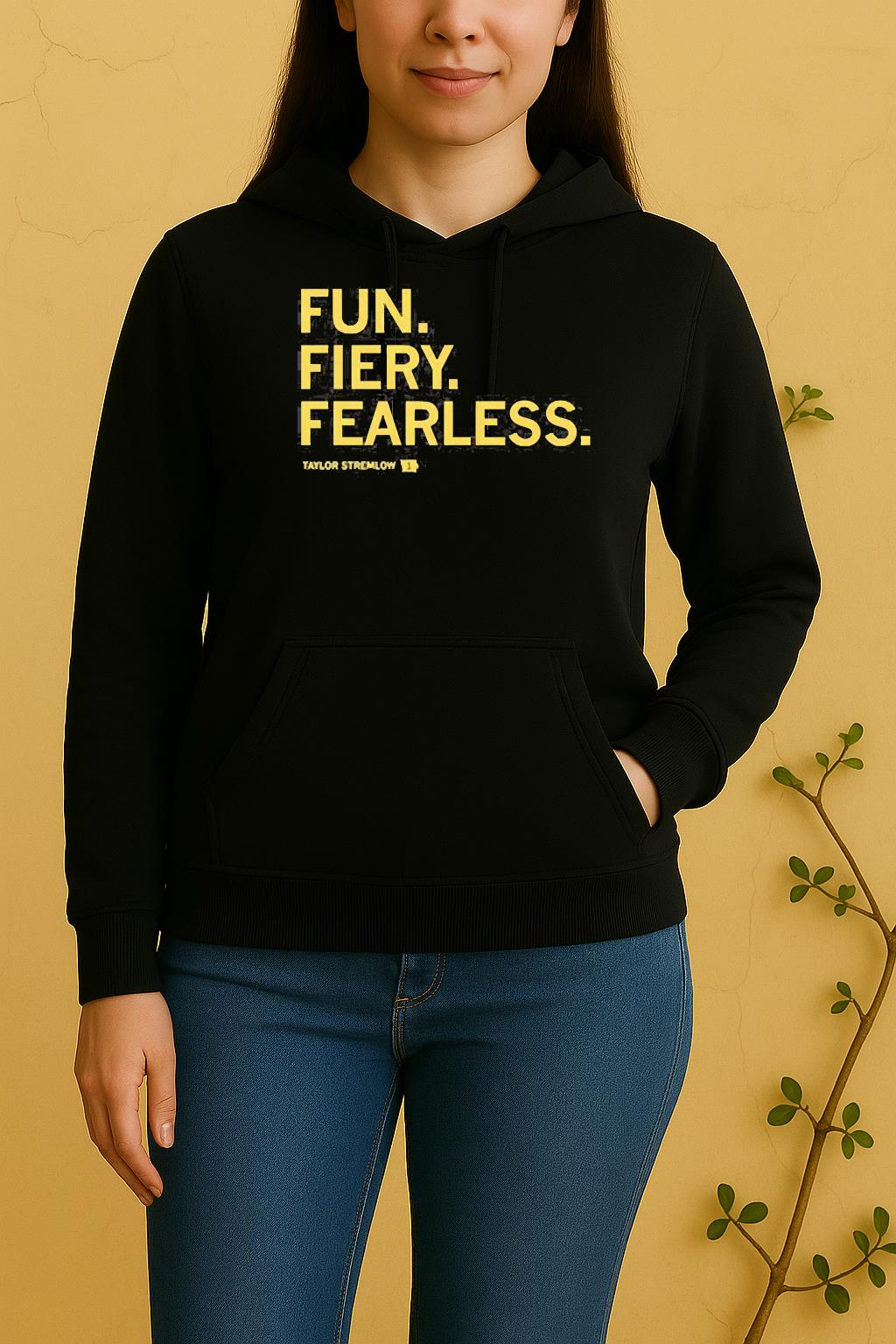 Fun Fiery Fearless Tayler Stremlow Tee Unisex Hoodie