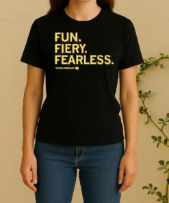 Fun Fiery Fearless Tayler Stremlow Tee Women Shirt
