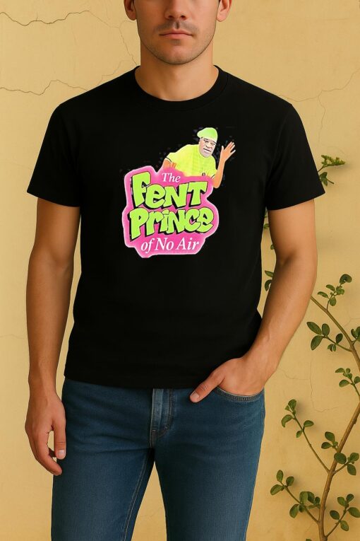 George Floyd The Fent Princes Of No Air Funny Shirt