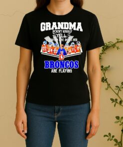 Grandma Doesnt Usually Yell But When She Does Her Denver Broncos Are Playing Women Shirt