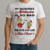 Grinch My Daughters Attitude Is So Bad She Acts Just Like Her Aunt Christmas Shirt