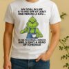 Grinch My Goal In Life Is To Piss Off At Least One Person A Day Christmas Shirt