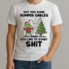 Grinch Santa Got You Some Jumper Cables Since You Like To Start Shit Christmas Shirt