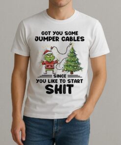 Grinch Santa Got You Some Jumper Cables Since You Like To Start Shit Christmas Shirt