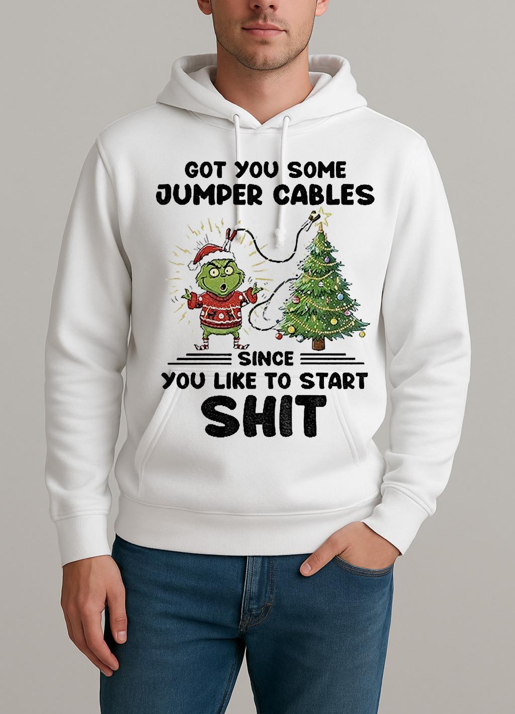 Grinch Santa Got You Some Jumper Cables Since You Like To Start Shit Christmas Unisexhoodie