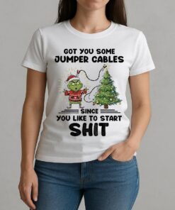 Grinch Santa Got You Some Jumper Cables Since You Like To Start Shit Christmas W-tee