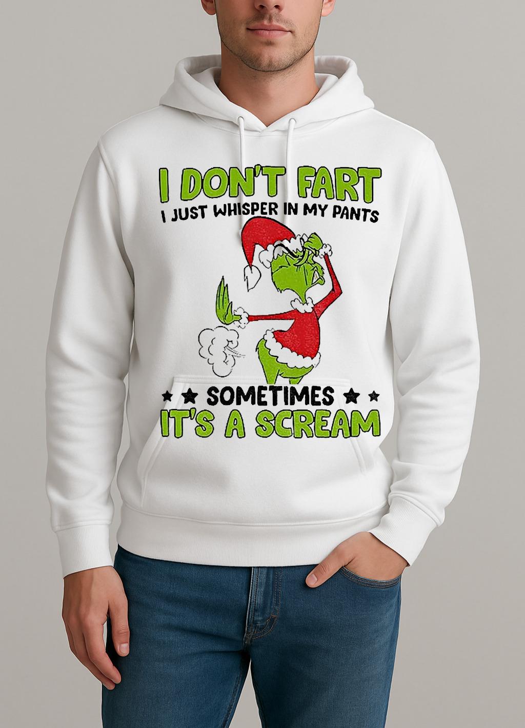 Grinch Santa Hat I Dont Fart I Just Whisper In My Pants Sometimes Its A Scream Christmas Unisexhoodie