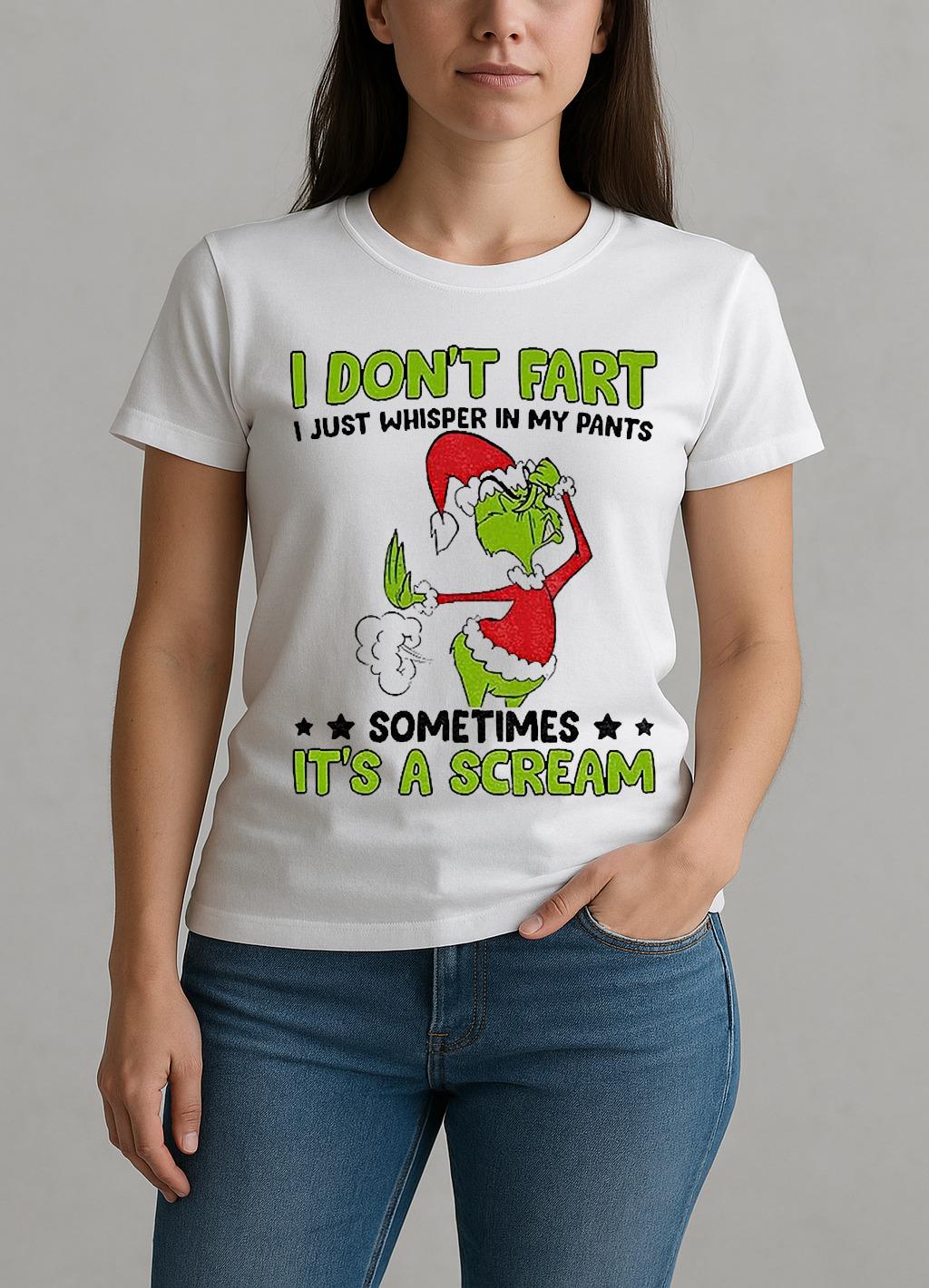 Grinch Santa Hat I Dont Fart I Just Whisper In My Pants Sometimes Its A Scream Christmas W-tee
