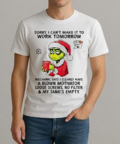 Grinch Santa Hat Sorry I Cant Make It To Work Tomorrow Mechanic Says I Clearly Christmas Shirt