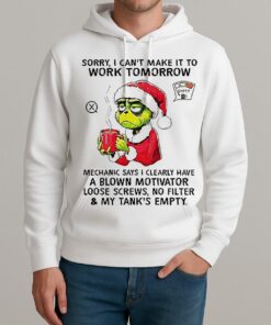 Grinch Santa Hat Sorry I Cant Make It To Work Tomorrow Mechanic Says I Clearly Christmas Unisexhoodie