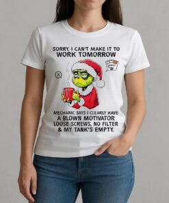 Grinch Santa Hat Sorry I Cant Make It To Work Tomorrow Mechanic Says I Clearly Christmas W-tee