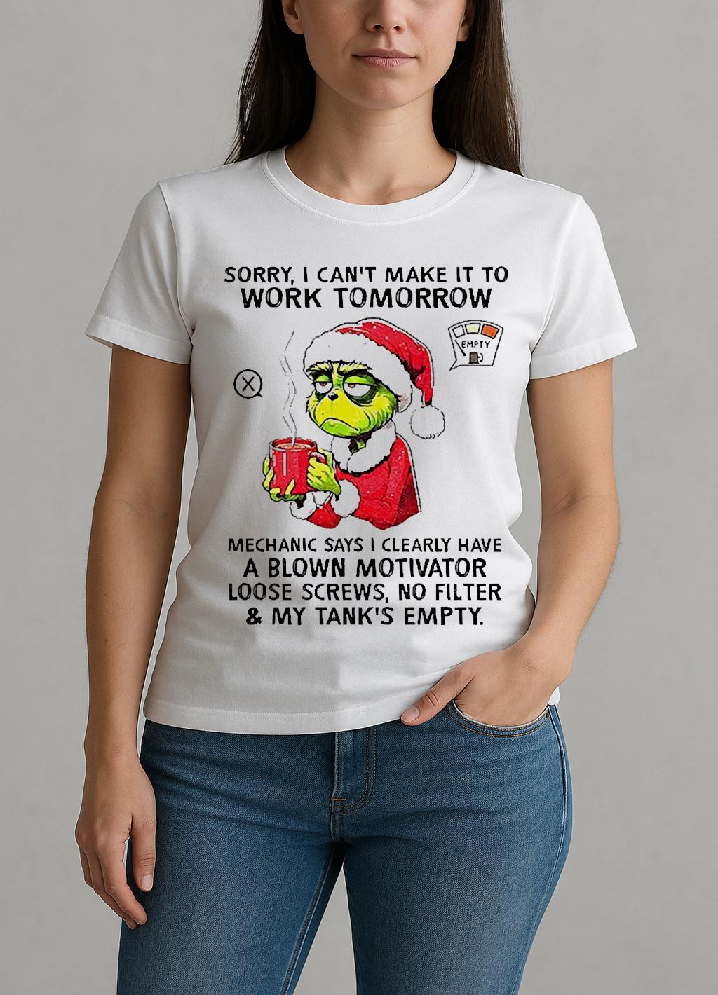 Grinch Santa Hat Sorry I Cant Make It To Work Tomorrow Mechanic Says I Clearly Christmas W-tee