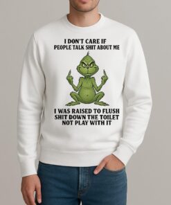 Grinch Santa Middle Finger I Dont Care If People Talk Shit About Me I Was Raised To Flush sweater