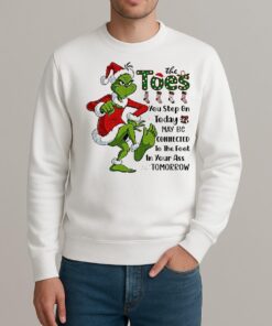 Grinch Santa The Toes You Step On Today May Be Connected To The Foot Christmas sweater