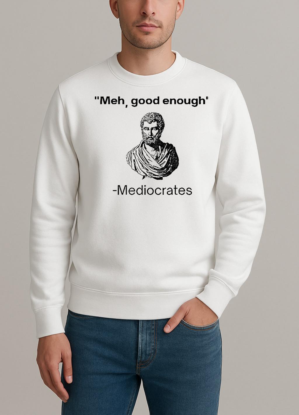 Herodotus Meh Good Enough Mediocrates sweater