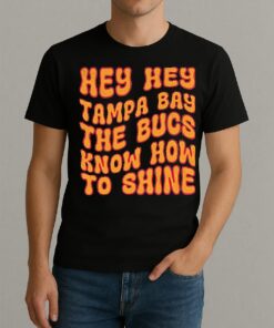 Hey Hey Tampa Bay The Bugs Know How To Shine Shirt