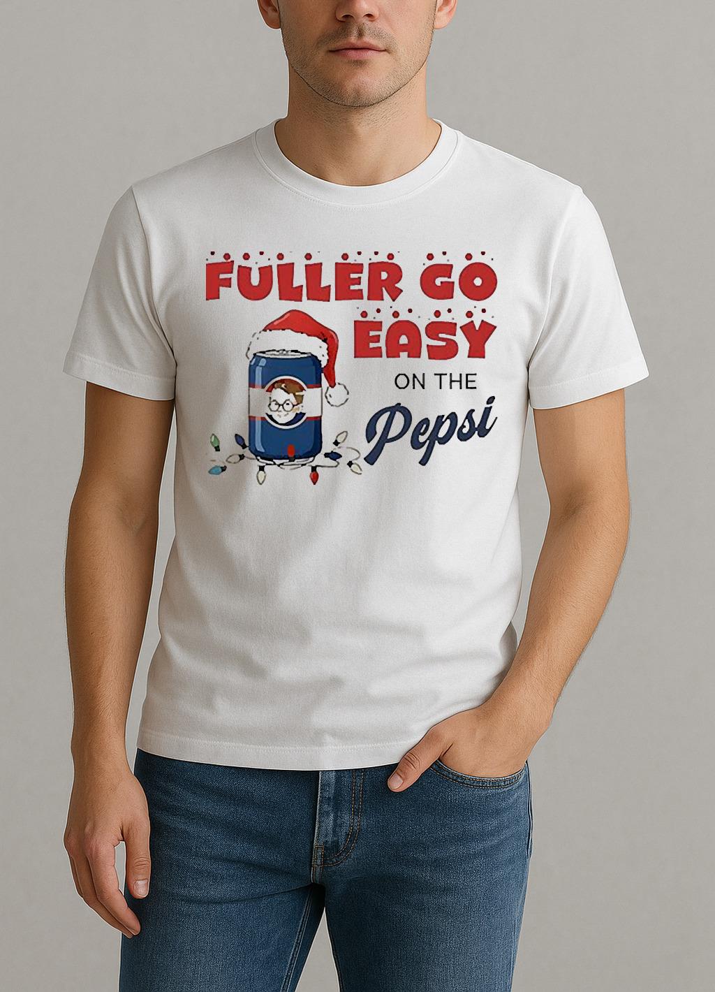Home Alone Fuller Go Easy On The Pepsi Christmas Shirt