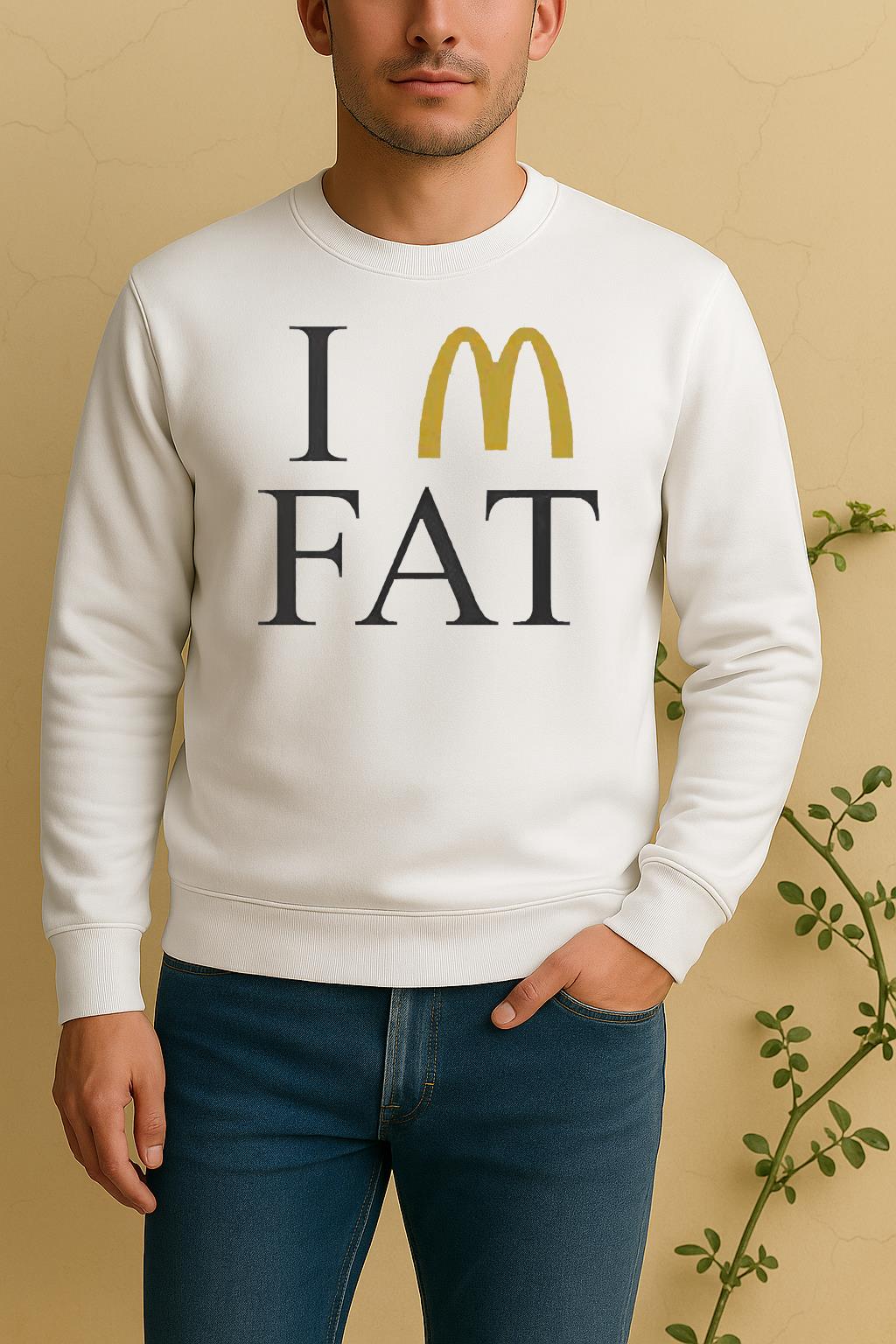 Hot Im Fat Mcdonalds Sweater