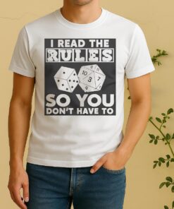 I Read The Rules So You Dont Have To Shirt