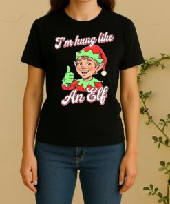 Im Hung Like An Elf Merry Christmas Funny Women Shirt