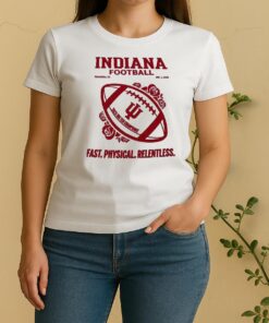 Indiana Football 2025 Big Ten Champions Jan 1 Pasadena Ca Fast Physical Relentless Women Shirt