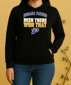 Indiana Pacers Been There Won ThasUnisex Hoodie
