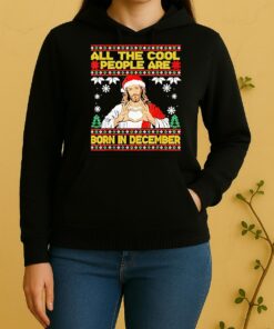 Jesus Cool People Are Born In December Christian Christmas Unisex Hoodie