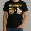Life Is Full Of Ups And Downs Shirt