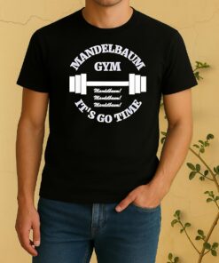 Mandelbaum Gym Its Go Time Shirt
