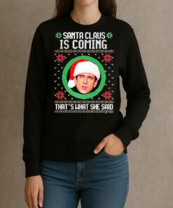 Michael Scott The Office Santa Claus Is Coming Thats What She Said Meme Ugly Christmas sweater