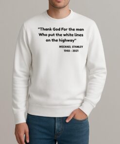 Michael Stanley 1948 2021 Thank God For The Man sweater