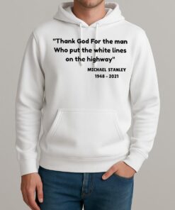 Michael Stanley 1948 2021 Thank God For The Man Unisexhoodie