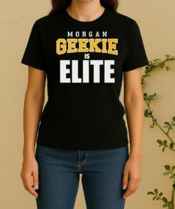 Morgan Geekie Is Elite Short Shift Women Shirt