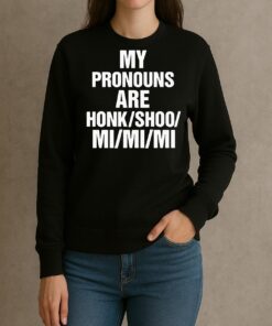 My Pronouns Are Honkssweater