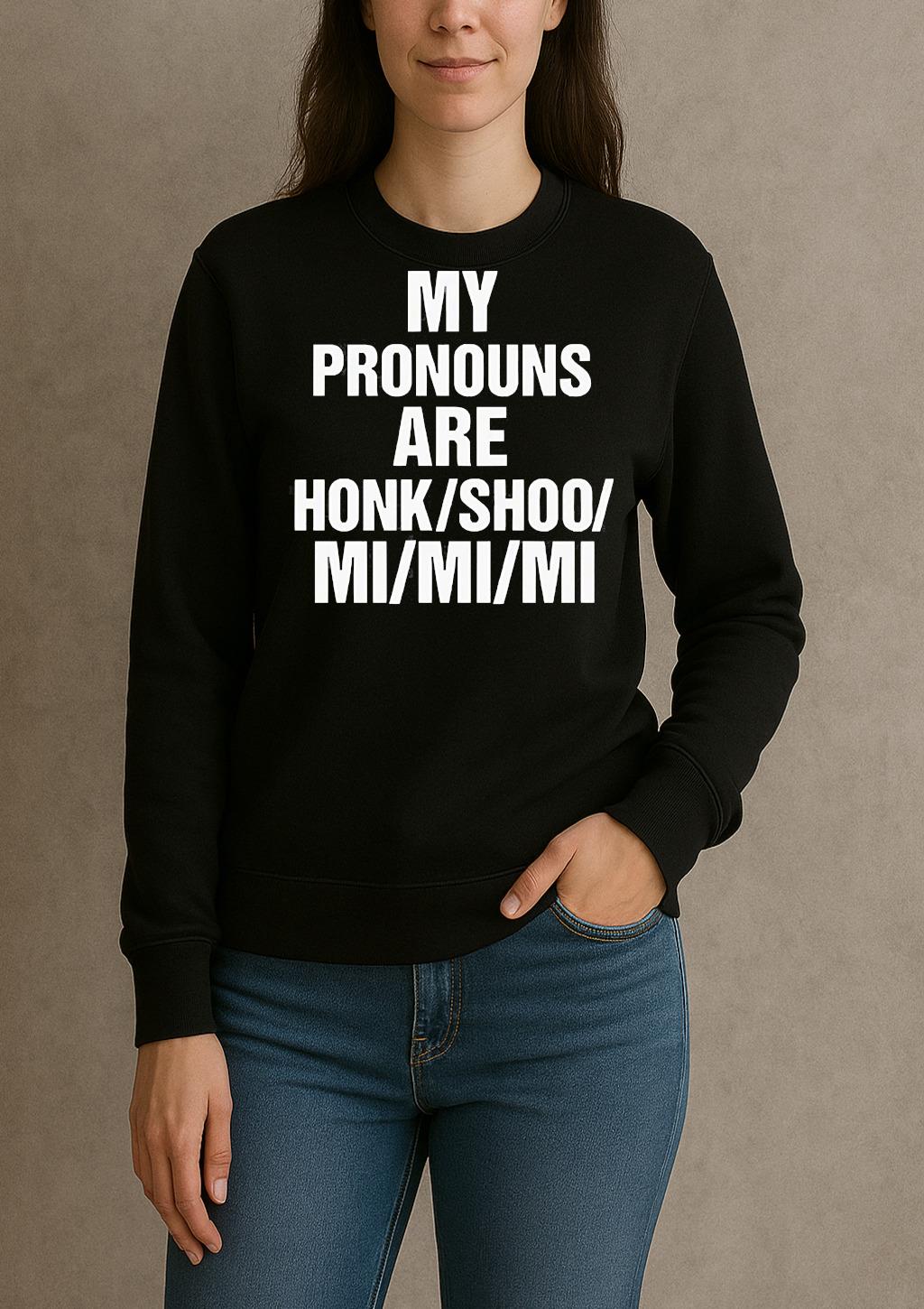 My Pronouns Are Honkssweater