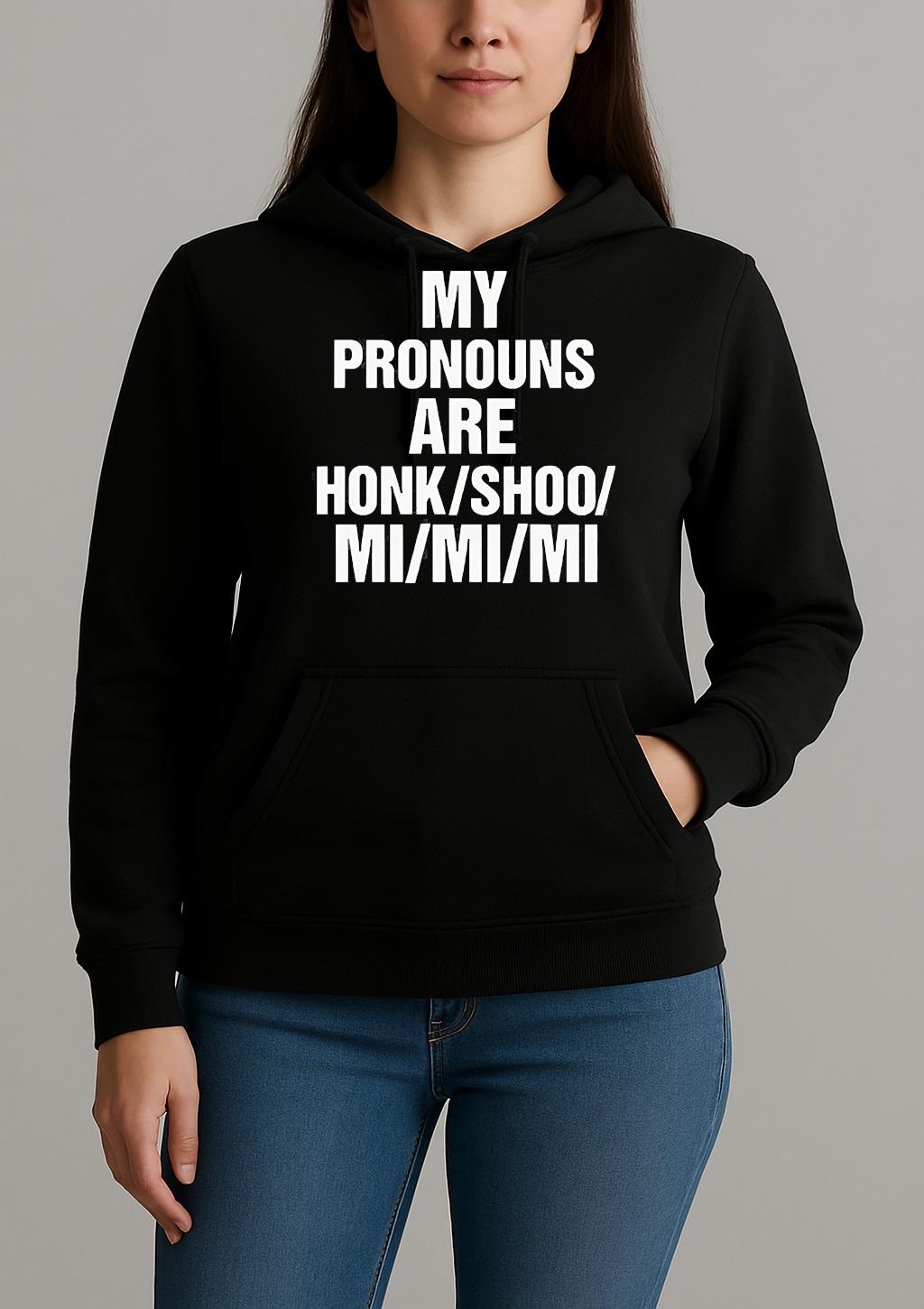 My Pronouns Are HonksUnisexhoodie