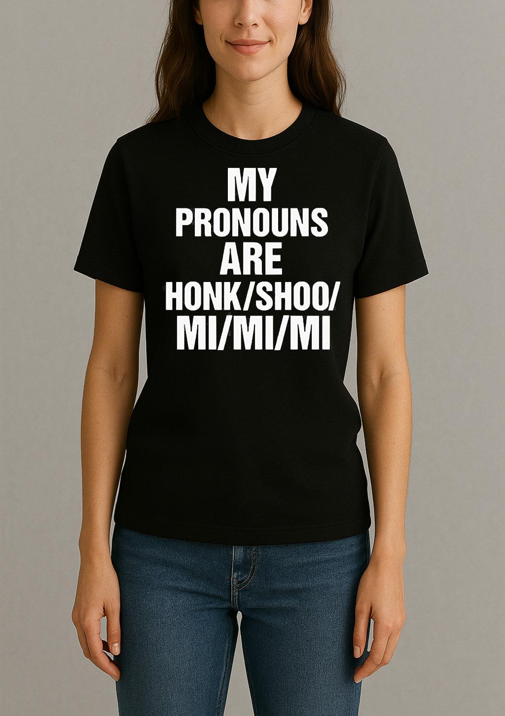 My Pronouns Are HonksWomentee