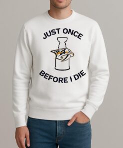 Nashville Predators Just Once Before I Die sweater