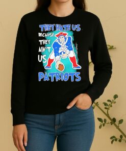 New England Patriots They Hate Us Because They Aint Us Sweater