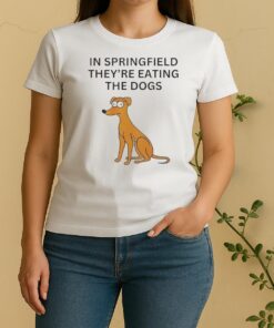 Nice In Springfield Theyre Eating The Dogs Women Shirt