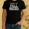 Nice Never Go Full Macro Underline Shirt