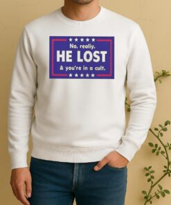 Nice No Reality He Lost And Youre In A Cult Sweater