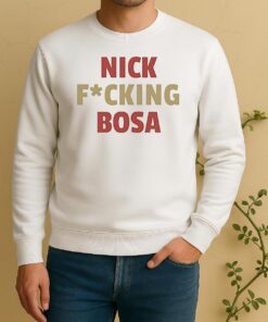 Nick Fucking Bosa San Francisco 49Ers Football Sweater